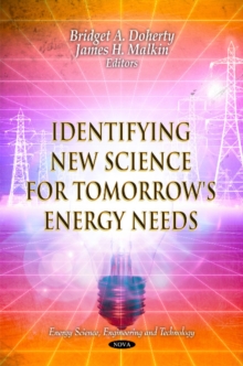 Identifying New Science for Tomorrow's Energy Needs, Hardback Book Identifying New Science for Tomorrow's Energy Needs, Hardback Book