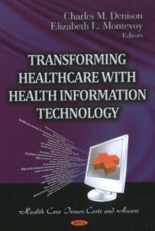Transforming Healthcare with Health Information Technology, Hardback Book Transforming Healthcare with Health Information Technology, Hardback Book
