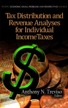 Tax Distribution & Revenue Analyses for Individual Income Taxes, Hardback Book Tax Distribution & Revenue Analyses for Individual Income Taxes, Hardback Book