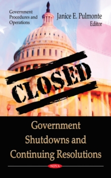 Government Shutdowns & Continuing Resolutions, Hardback Book Government Shutdowns & Continuing Resolutions, Hardback Book