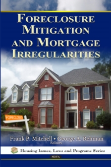 Foreclosure Mitigation & Mortgage Irregularities, Hardback Book Foreclosure Mitigation & Mortgage Irregularities, Hardback Book