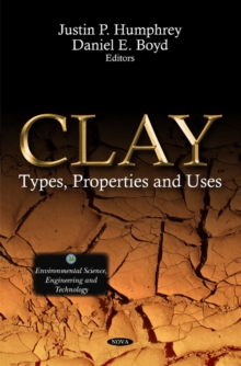 Clay : Types, Properties & Uses, Hardback Book Clay : Types, Properties & Uses, Hardback Book