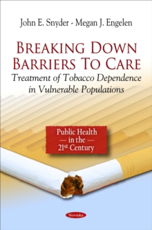 Breaking Down Barriers to Care : Treatment of Tobacco Dependence in Vulnerable Populations