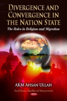 Divergence & Convergence in the Nation State : The Roles in Religion & Migration, Paperback Book Divergence & Convergence in the Nation State : The Roles in Religion & Migration, Paperback Book