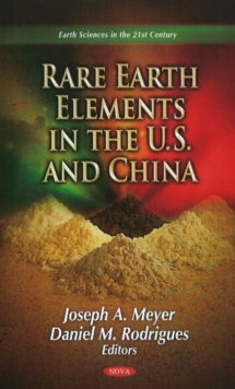 Rare Earth Elements in the U.S. & China, Hardback Book Rare Earth Elements in the U.S. & China, Hardback Book