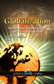 Globalization : Partnerships, Modernization & Future Perspectives, Hardback Book Globalization : Partnerships, Modernization & Future Perspectives, Hardback Book