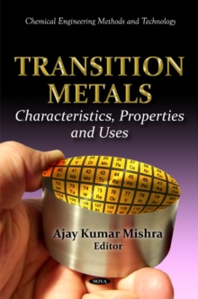 Transition Metals : Characteristics, Properties & Uses, Hardback Book Transition Metals : Characteristics, Properties & Uses, Hardback Book