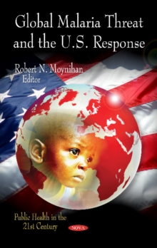 Global Malaria Threat & the U.S. Response, Hardback Book Global Malaria Threat & the U.S. Response, Hardback Book