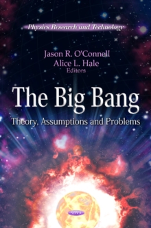 Big Bang : Theory, Assumptions & Problems, Hardback Book Big Bang : Theory, Assumptions & Problems, Hardback Book