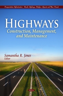 Highways : Construction, Management, and Maintenance