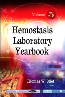 Hemostasis Laboratory Yearbook : Volume 5, Hardback Book Hemostasis Laboratory Yearbook : Volume 5, Hardback Book