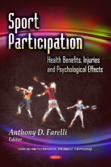 Sport Participation : Health Benefits, Injuries & Psychological Effects, Hardback Book Sport Participation : Health Benefits, Injuries & Psychological Effects, Hardback Book