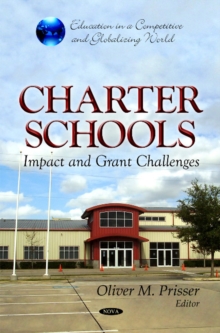 Charter Schools : Impact & Grant Challenges, Hardback Book Charter Schools : Impact & Grant Challenges, Hardback Book