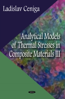 Analytical Models of Thermal Stresses in Composite Materials III, Hardback Book Analytical Models of Thermal Stresses in Composite Materials III, Hardback Book