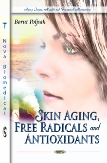 Skin Aging, Free Radicals & Antioxidants, Hardback Book Skin Aging, Free Radicals & Antioxidants, Hardback Book