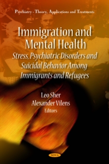 Immigration and Mental Health : Stress, Psychiatric Disorders and Suicidal Behavior Among Immigrants and Refugees