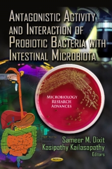 Antagonistic Activity & Interaction of Probiotic Bacteria with Intestinal Microbiota, Hardback Book Antagonistic Activity & Interaction of Probiotic Bacteria with Intestinal Microbiota, Hardback Book