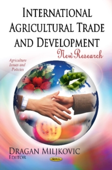 International Agricultural Trade & Development : New Research, Hardback Book International Agricultural Trade & Development : New Research, Hardback Book