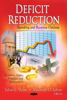 Deficit Reduction : Spending & Revenue Options, Hardback Book Deficit Reduction : Spending & Revenue Options, Hardback Book