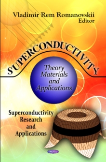 Superconductivity : Theory, Materials & Applications, Hardback Book Superconductivity : Theory, Materials & Applications, Hardback Book
