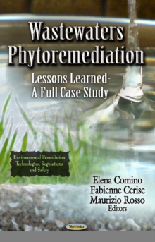 Wastewaters Phytoremediation : Lessons Learned - A Full Case Study, Paperback Book Wastewaters Phytoremediation : Lessons Learned - A Full Case Study, Paperback Book