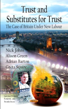 Trust & Substitutes for Trust : The Case of Britian Under New Labour, Hardback Book Trust & Substitutes for Trust : The Case of Britian Under New Labour, Hardback Book