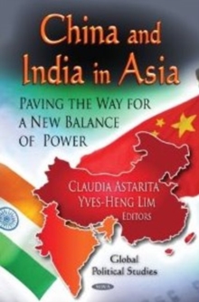 China & India in Asia : Paving the Way for a New Balance of Power, Hardback Book China & India in Asia : Paving the Way for a New Balance of Power, Hardback Book
