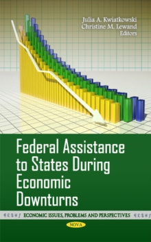 Federal Assistance to States During Economic Downturns, Hardback Book Federal Assistance to States During Economic Downturns, Hardback Book