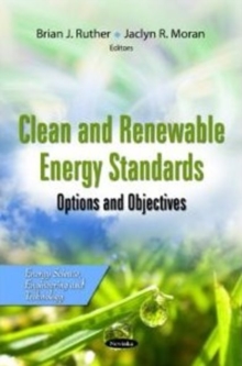 Clean & Renewable Energy Standards : Options & Objectives, Paperback / softback Book Clean & Renewable Energy Standards : Options & Objectives, Paperback / softback Book