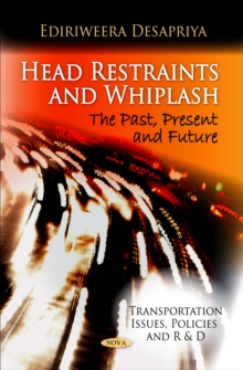 Head Restraints and Whiplash : The Past, Present and Future