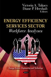 Energy Efficiency Services Sector : Workforce Analyses, Hardback Book Energy Efficiency Services Sector : Workforce Analyses, Hardback Book
