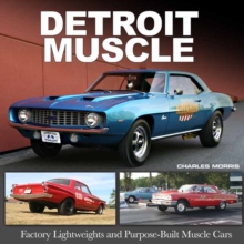 Detroit Muscle : Factory Lightweights and Purpose-Built Muscle Cars, Hardback Book Detroit Muscle : Factory Lightweights and Purpose-Built Muscle Cars, Hardback Book