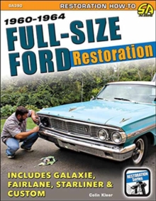 Full-Size Ford Restoration 1960-1964, Paperback / softback Book Full-Size Ford Restoration 1960-1964, Paperback / softback Book