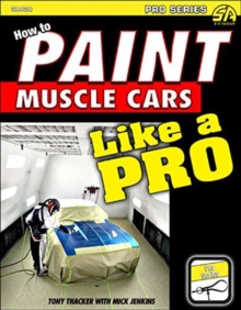 How to Paint Muscle Cars like a Pro, Paperback / softback Book How to Paint Muscle Cars like a Pro, Paperback / softback Book