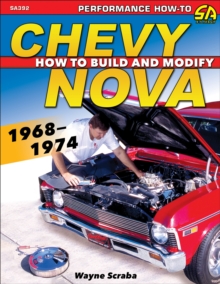 Chevy Nova 1968-1974: How to Build and Modify