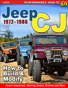 Jeep CJ 1972-1986 : How to Build & Modify