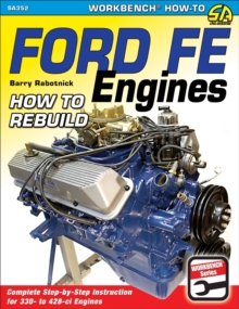 Ford FE Engines : How to Rebuild