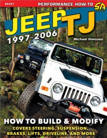 Jeep TJ 1997-2006 : How to Build & Modify