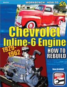 Chevrolet Inline-6 Engine 1929-1962 : How to Rebuild