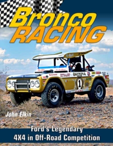 Bronco Racing : Ford's Legendary 4X4 in Off-Road Competition