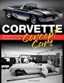 Corvette Concept Cars : Developing Americas Favorite Sports Car