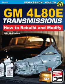 GM 4L80E Transmissions: How to Rebuild & Modify : How to Rebuild & Modify