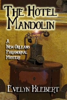 Hotel Mandolin: A New Orleans Paranormal Mystery