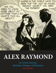Alex Raymond: An Artistic Journey: Adventure, Intrigue and Romance, Hardback Book Alex Raymond: An Artistic Journey: Adventure, Intrigue and Romance, Hardback Book