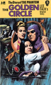 The Phantom: The Complete Avon Novels: Volume #5 The Golden Circle, Paperback / softback Book The Phantom: The Complete Avon Novels: Volume #5 The Golden Circle, Paperback / softback Book