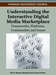 Understanding the Interactive Digital Media Marketplace: Frameworks, Platforms, Communities and Issues