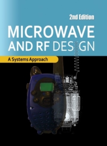 Microwave and RF Design : A Systems Approach, Hardback Book Microwave and RF Design : A Systems Approach, Hardback Book