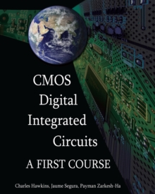 CMOS Digital Integrated Circuits : A first course