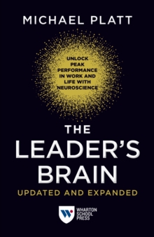 The Leader's Brain, Updated and Expanded : Unlock Peak Performance in Work and Life with Neuroscience