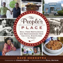 The People's Place : Soul Food Restaurants and Reminiscences from the Civil Rights Era to Today, Hardback Book The People's Place : Soul Food Restaurants and Reminiscences from the Civil Rights Era to Today, Hardback Book